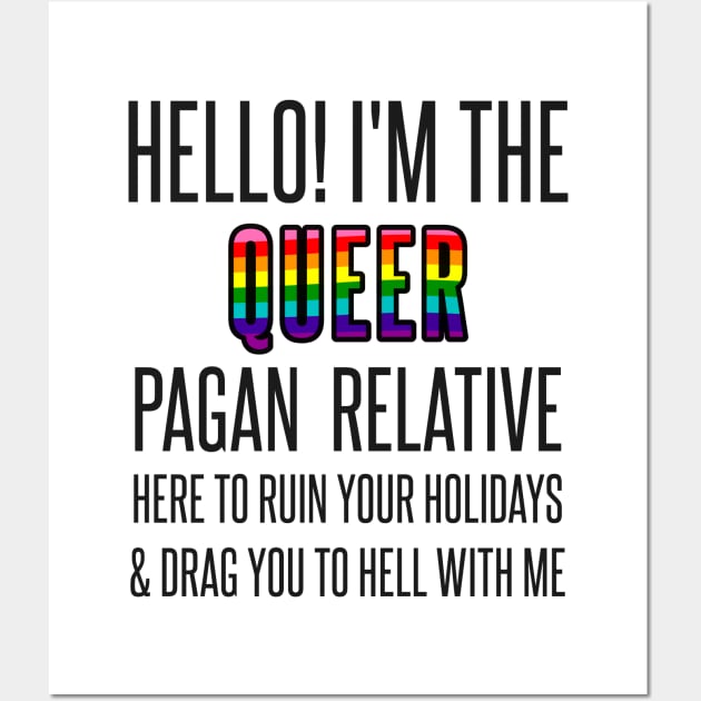 I’M THE QUEER PAGAN RELATIVE Wall Art by EmrysMartigan